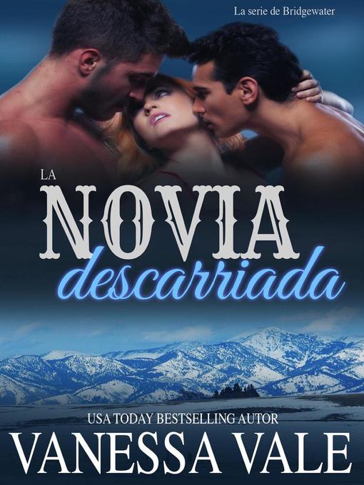 Title details for La novia descarriada by Vanessa Vale - Available